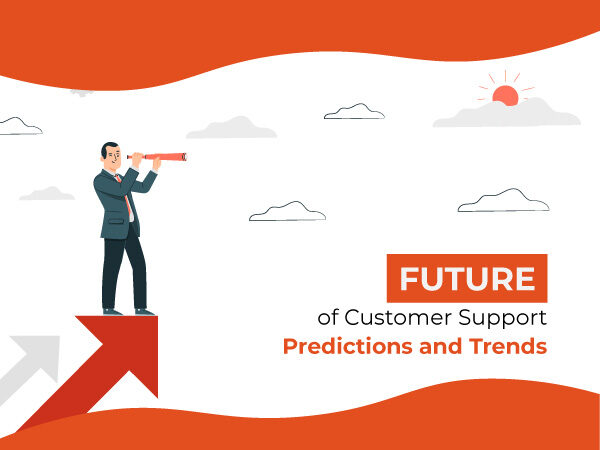 The Future of Customer Support: HelpArc’s Predictions and Trends