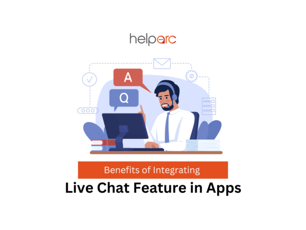 Benefits of Integrating Live Chat Feature in Apps
