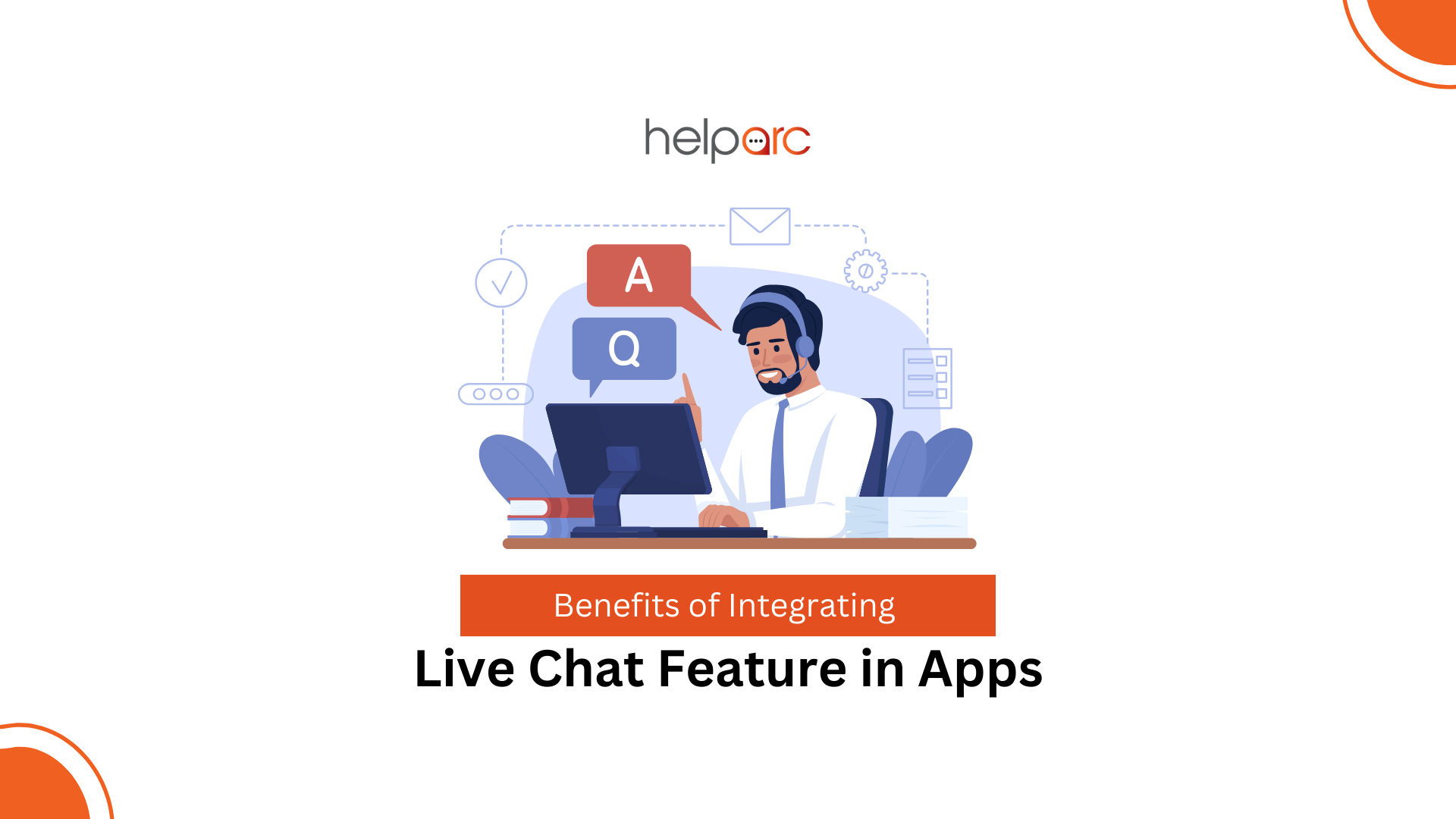 Benefits of Integrating Live Chat Feature in Apps