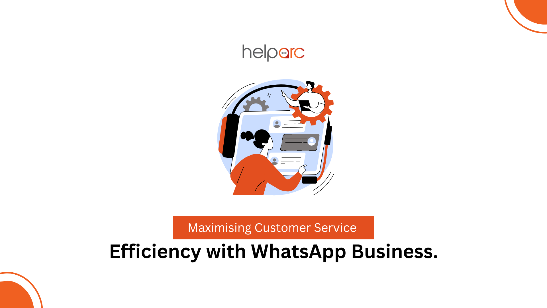 Maximising Customer Service Efficiency with WhatsApp Business